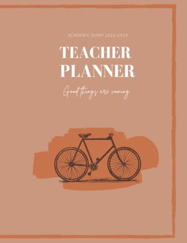 Teacher planner 2022-2023.Classic bike. Weekly planner from August 2022 to July 2023.: Good things are coming. Class Records. Academic diary. Teacher gift. New academic year.