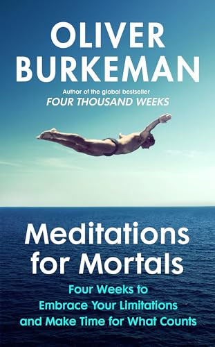 Meditations for Mortals: The instant Sunday Times bestseller that will change your life (English Edition)