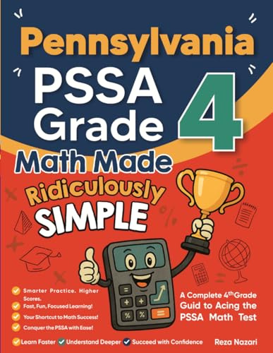 Pennsylvania PSSA Grade 4 Math Made Ridiculously Simple: A Comprehensive 4th Grade Guide to Acing PSSA Math