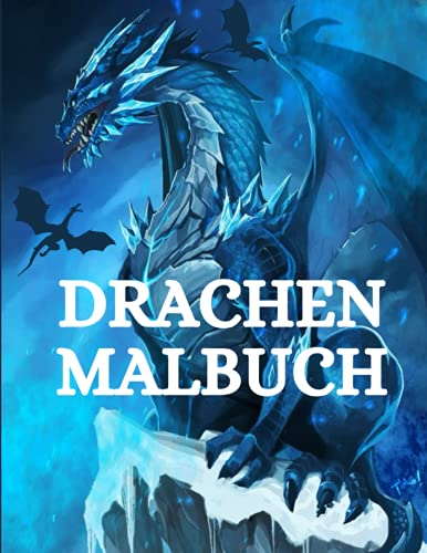 Drachen Malbuch: Für Erwachsene mit mythischen Fantasiewesen Stressabbau Entspannung mit schönen Mandalas über +40 hochwertige Ausmalbilder