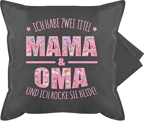 Shirtracer Kissenbezug - Großmutter - Ich Habe Zwei Titel: Mama & Oma I Muttertag Omi - 50 x 50 cm - Grau - Geschenke Geschenk Grandma Granny Kissen Mutter Grandmother Mama/oma kissenhüllen