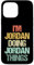 I'm Jordan Doing Jordan Things - Funny Saying Name Jordan Case for iPhone 13 Pro Max