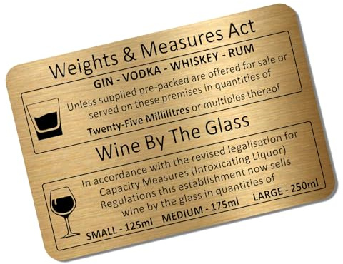 Weights and Measures Act Aluminium Brushed GOLD Metal Sign Tin Alcohol Wine Glass Gin Vodka Measurement Whiskey Rum Notice Information Pub Bar Restaurant Small 150x100mm ME25