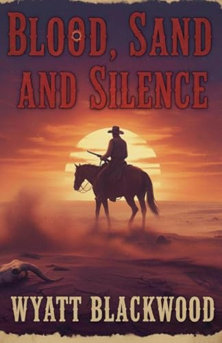 Blood, Sand, And Silence