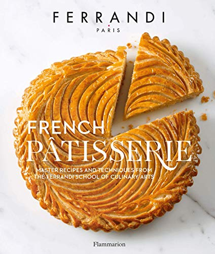 French Pâtisserie: Master recipes and techniques from the Ferrandi School of Culinary Arts (English Edition)