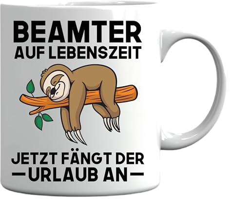 Beamter Tasse | Beamter auf Lebenszeit jetzt fängt der Urlaub an | Beamtin Geschenk Staatlich Tasse Faultier Kaffeebecher lustig