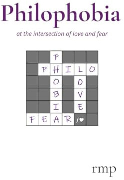 Philophobia: at the intersection of love and fear