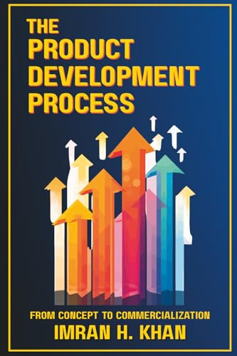The Product Development Process: From Concept to Commercialization
