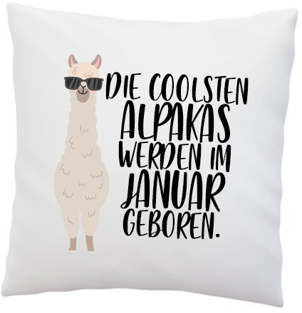LIEBTASTISCH - Kissenbezug - ''Die coolsten Alpakas Werden im Januar geboren.'' - 40cm x 40cm - Deko Kissen - hochwertige Qualität - weiß - Geschenk (Januar)