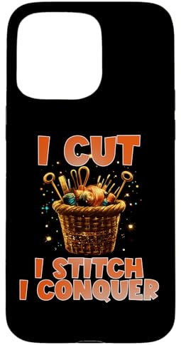 I CUT I STITCH I CONQUER Case for iPhone 15 Pro Max