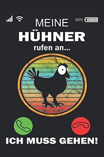 Meine Hühner rufen an... Ich mus gehen! Notizbuch: Hühner Design für Landwirte & Hühnerhalter | Eintragen von Notizen und Aufgaben und Ideen | DIN A5 | 120 Seiten | Geschenk für Hühnerhaltung