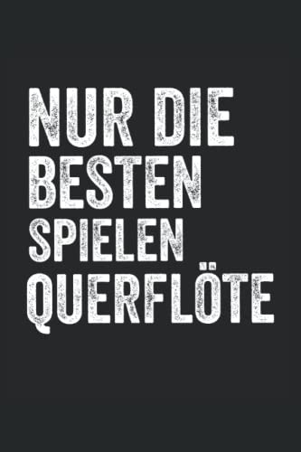Notizbuch Querflöte: Liniertes Schreibheft für Männer und Frauen | Lustige Geschenkidee für die Arbeit Zuhause oder im Büro