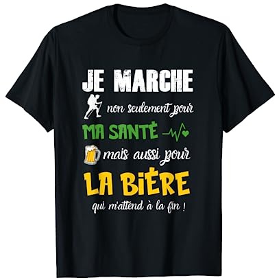 Je Marche Pour Santé Biere Humour Apéro Cadeau Randonnée T-Shirt
