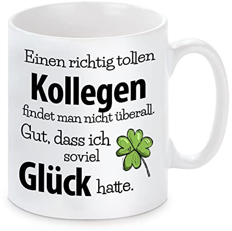 Tasse mit Motiv - Einen richtig tollen Kollegen findet man nicht überall. Gut, dass ich soviel Glück hatte.