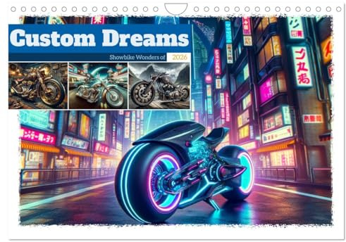 Custom Dreams - Showbike Wonders (Wandkalender 2026 DIN A4 quer), CALVENDO Monatskalender: Entdecken Sie die Welt spektakulärer Custom Bikes. (CALVENDO Mobilitaet)