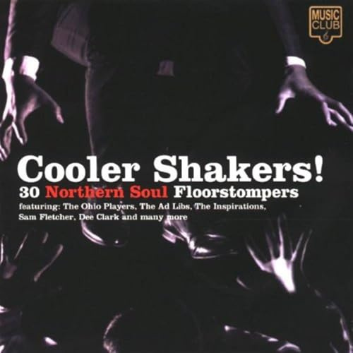 Cooler Shakers! - 30 Northern Soul Floorstompers