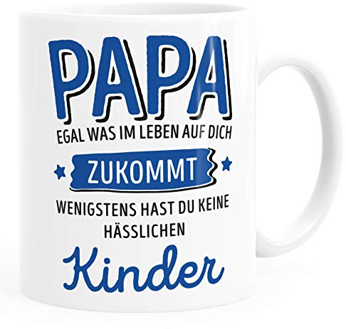 Moonworks® Geschenk Tasse anpassen egal was im Leben auf dich zukommt wenigstens hast du keine hässlichen Kinder Kaffee-Becher Papa-Kinder weiß Keramik-Tasse
