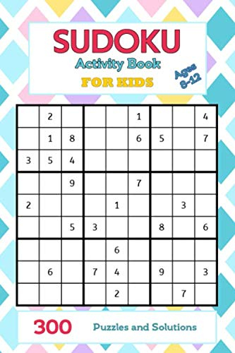 Sudoku Activity Book For Kids Ages 8-12, 300 Puzzles and Solutions: Fat Sudoku book, smart gifts for Boy & Girl Fun and Educational Brain Teasers (Logic Puzzles, Band 3)