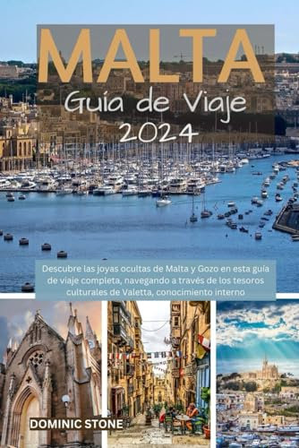 MALTA Guía turístico 2024: Descubra las joyas ocultas de Malta y Gozo en esta completa guía de viaje, navegando a través de los tesoros culturales de La Valeta y su conocimiento privilegiado.