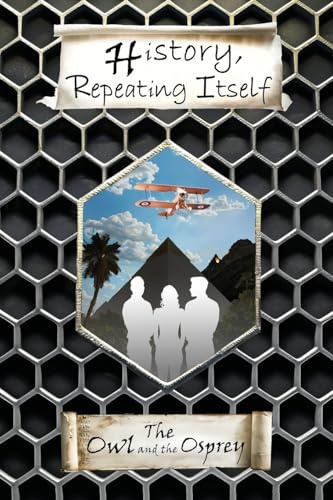 History, Repeating Itself: Part 1: The Owl and the Osprey