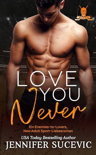 Love You Never: Ein Enemies-to-Lovers New Adult Sport-Liebesroman (Western Wildcats Hockey (German) 2)