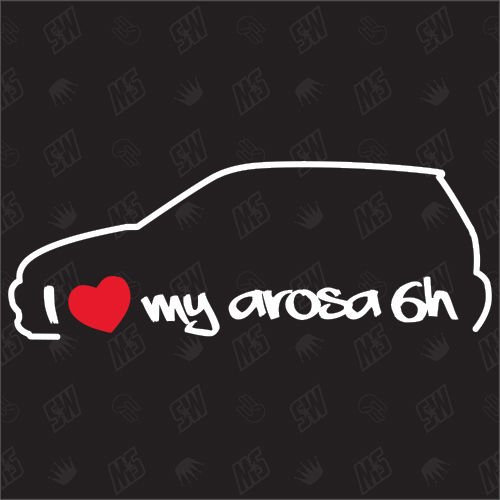 speedwerk-motorwear I Love My Arosa 6H - Sticker kompatibel mit Seat - Baujahr 1997-2000