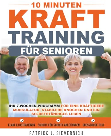 10 Minuten Krafttraining für Senioren: Ihr 7-Wochen-Programm für eine kräftigere Muskulatur, stabilere Knochen und ein selbstständiges Leben | ... Mobilität trainieren (Senioren Übungen)