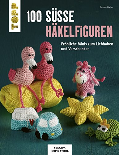 100 süße Häkelfiguren: Fröhliche Minis zum Liebhaben und Verschenken (KREATIV.INSPIRATION.)