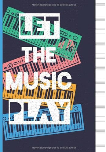 Let the music play: Partitions Vierges - Cahier de Musique avec 12 Portées - Solfège, Piano, Composition - A4 - 110 partitions vierges - Papier Manuscrit