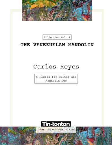 THE VENEZUELAN MANDOLIN - 5 Pieces for Guitar and Mandolin Duo by Carlos Reyes