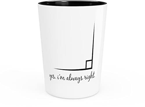 Schnapsglas Party Keramik Tequila Mathematik Lehrer Buchhalter Buchhaltung Geschenk Lustig I'm Always Right Wortspiel Gag Witz Grafik Männer Frauen 54 ml Schwarz