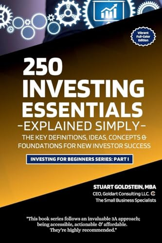 INVESTING ESSENTIALS EXPLAINED SIMPLY: The Key Definitions, Concepts, Ideas, and Foundations For New Investor Success (Investing for Beginners, Band 1)