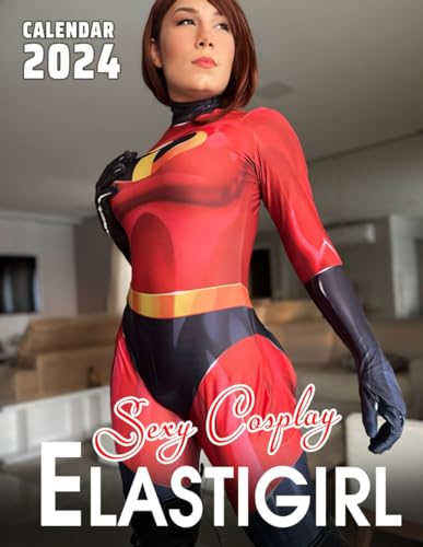 Calendar 2024: Great Gift For sexy cosplay Elastigirl, Beloved Fan and Collectors, Jan 2024 to Mar 2025, 17 x 11 Opened, Kalendar, Calendrier