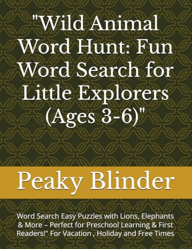 Wild Animal Word Hunt: Fun Word Search for Little Explorers (Ages 3-6): Word Search Easy Puzzles with Lions, Elephants & More – Perfect for ... For Vacation , Holiday and Free Times