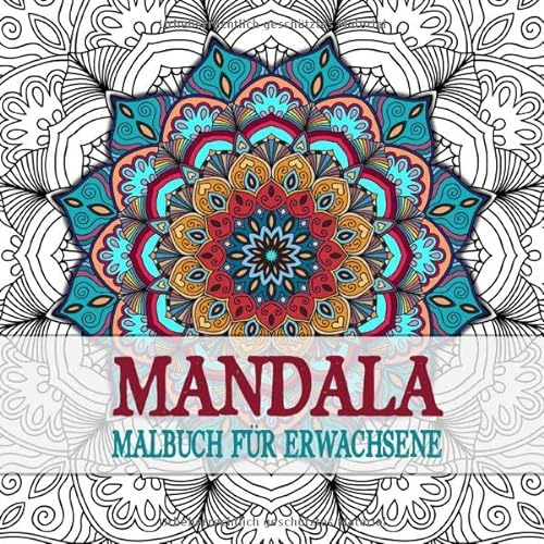 Mandala Malbuch für Erwachsene: Ausmalbuch mit über 40 Mandala Vorlagen - Kreativ Ausmalen & Malen zur Entspannung und gegen Stress auch für Kinder und Senioren