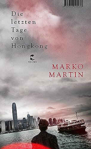 Die letzten Tage von Hongkong: Literarisches Tagebuch