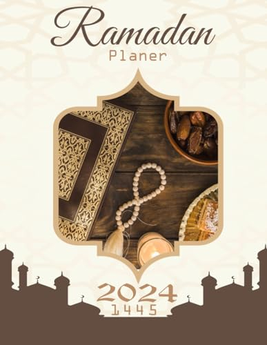 Ramadan Planer 2024: Ramadan Kalender und Planer | islamischer planer | 30 Tage Fasten, Beten, Dankbarkeit und dua | Logbuch für Ramadan | Ramadan Notizbuch