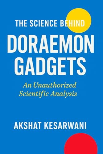 The Science Behind Doraemon Gadgets: Can Doraemon Gadgets Exists (Forever Toons: A Thank You Series)