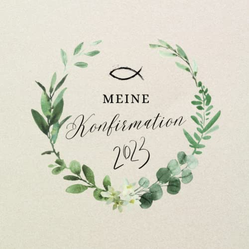 Meine konfirmation 2023 Gästebuch: Erinnerungsbuch zur Konfirmation für Mädchen oder Jungen. Geschenk zur Konfirmation. Erinnerung an das Fest. Deutsch