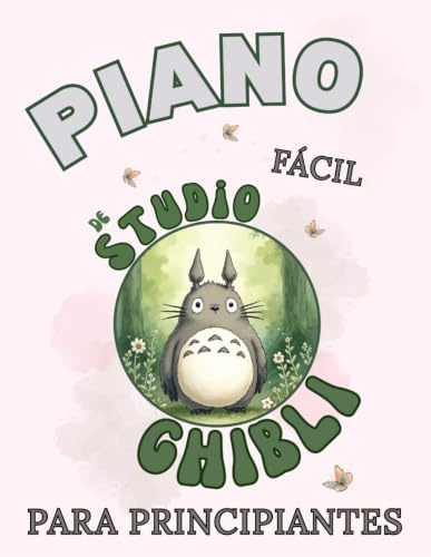 Piano Fácil de Studio Ghibli para Principiantes: Formato de Notas Grandes con Letras y Digitaciones