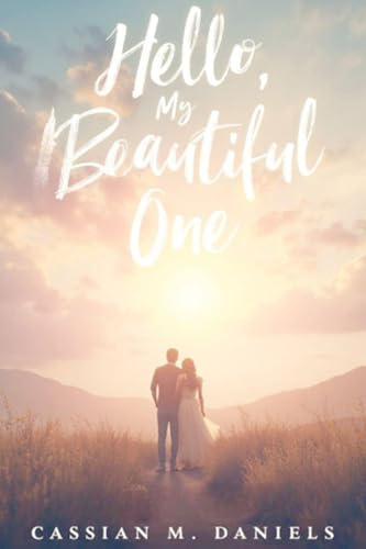 Hello, My Beautiful One