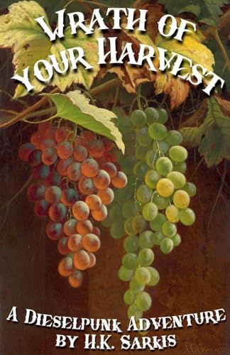 Wrath of your Harvest, a Dieselpunk Adventure (Jade Booker, Band 4)