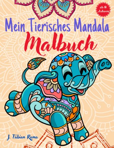 Mein tierisches Mandala Malbuch: 50 Tiermandalas für Kinder ab 8 Jahren. Fördern Sie Kreativität und Motorik Malbuch mit Mandalas für Kinder. Geschenk für Mädchen und Jungen