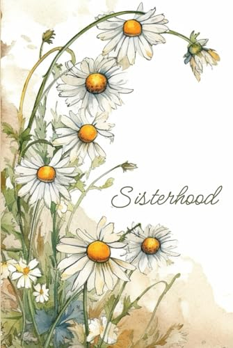 Daisy Sisterhood Notebook: 6x9 lined Journal with Beautiful Watercolor Cover for Sisters and Friends