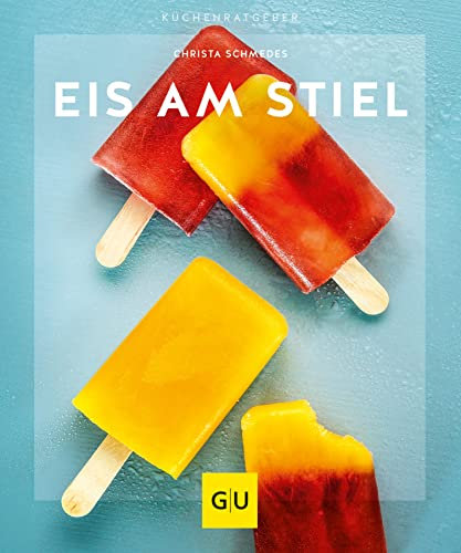 Eis am Stiel (GU Küchenratgeber Classics)