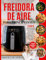 FREIDORA DE AIRE PARA PRINCIPIANTES: 1001 Recetas Fáciles Tradicionales y Veganascon Consejos y Trucos para Freír, Asar y Hornear desde Aperitivos a Postres + Plan de Comidas de 21 días