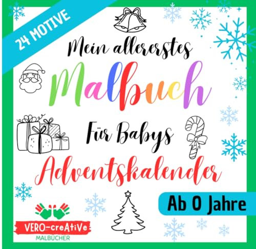 Mein allererstes Malbuch für Babys Adventskalender: 24 weihnachtliche Motive für täglichen Ausmalspaß; Liebevolles Ritual in der Adventszeit für die Kleinsten mit 20 GRATIS Ausmalbilder!