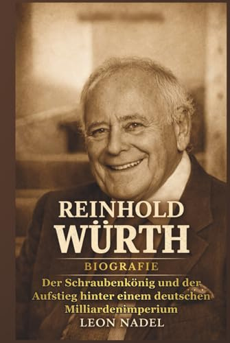 Reinhold Würth Biografie: Der Schraubenkönig und der Aufstieg hinter einem deutschen Milliardenimperium