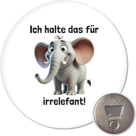 Huuraa Magnet Ich Halte das für irrelefant Elefant Meme Geschenk | 59mm Kühlschrankmagnet rund Flaschenöffner Geschenkidee dekorativer Magnet für Magnettafel, Kühlschrank oder Whiteboard