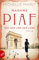 Madame Piaf und das Lied der Liebe: Roman (Mutige Frauen zwischen Kunst und Liebe 9)